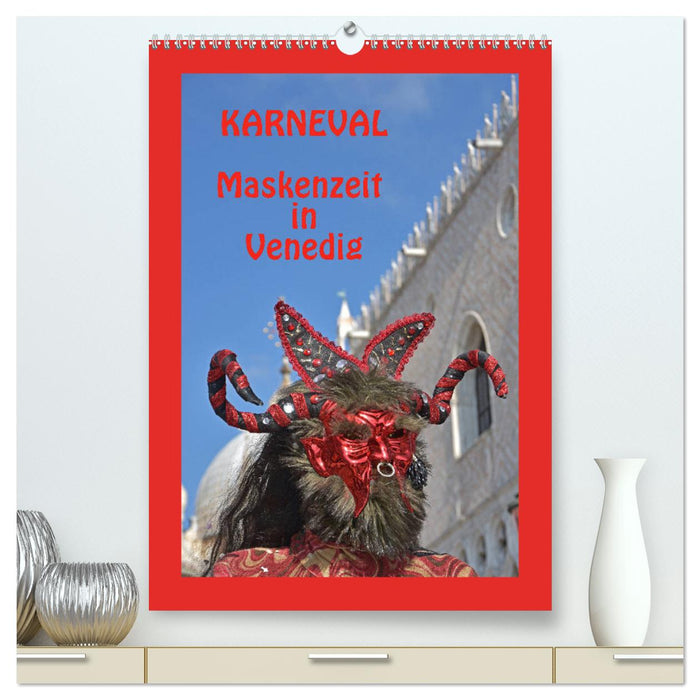 Karneval Maskenzeit in Venedig (CALVENDO Premium Wandkalender 2024)