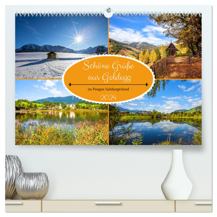 Schöne Grüße aus Goldegg (CALVENDO Premium Wandkalender 2024)