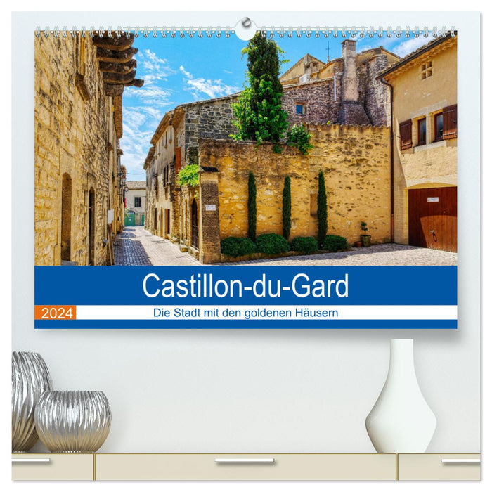 Castillon-du-Gard - The city with the golden houses (CALVENDO Premium Wall Calendar 2024) 