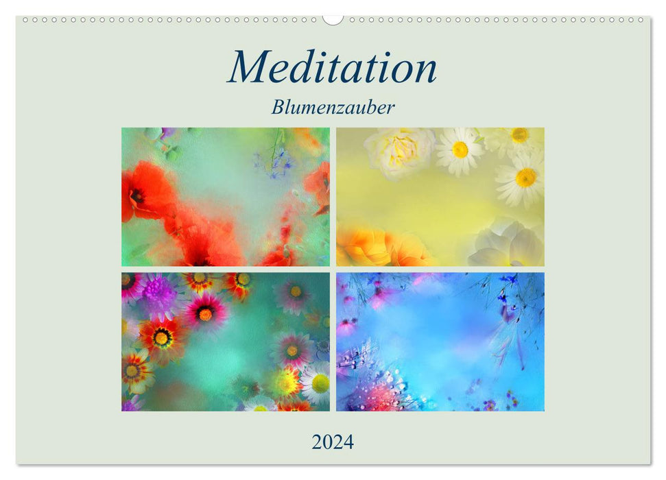 Meditation-Blumenzauber (CALVENDO Wandkalender 2024)