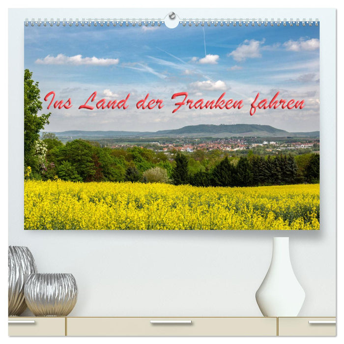 Ins Land der Franken fahren (CALVENDO Premium Wandkalender 2024)