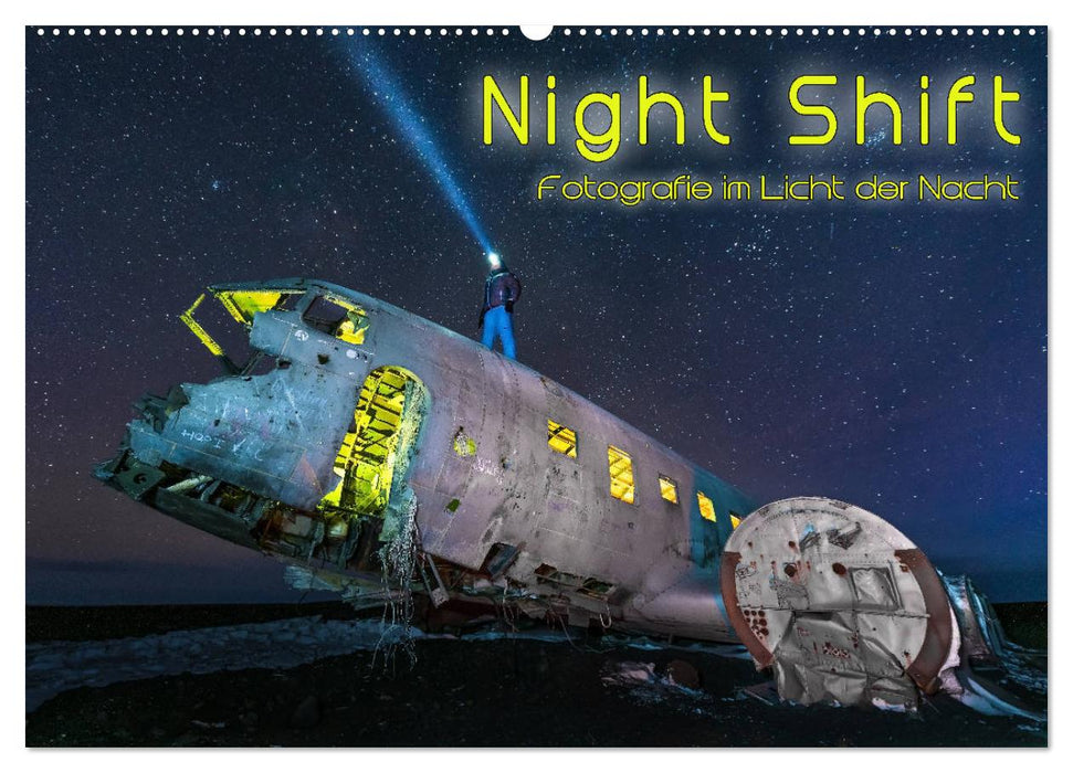 Night shift - photography in the light of the night (CALVENDO wall calendar 2024) 