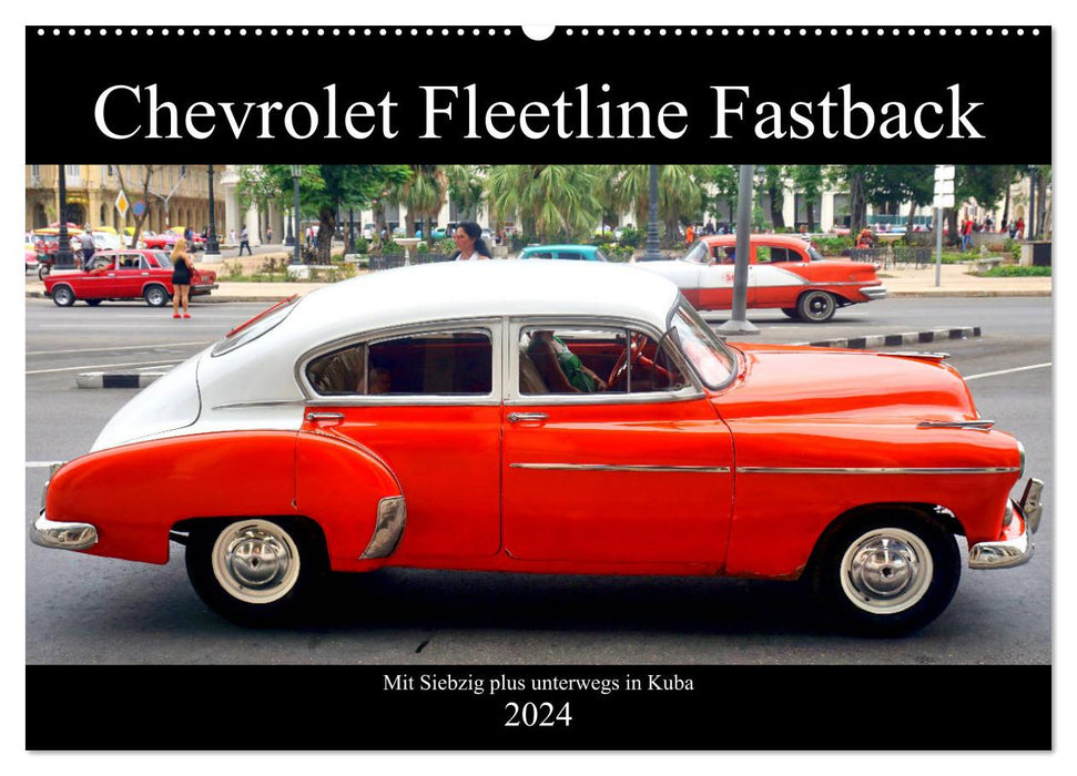 Chevrolet Fleetline Fastback - Traveling in Cuba at 70 plus (CALVENDO wall calendar 2024) 