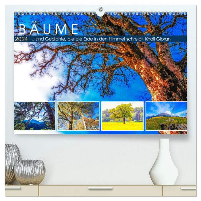 Les arbres... sont des poèmes que la terre écrit dans le ciel. Khali Gibran (Calvendo Premium Calendrier mural 2024) 