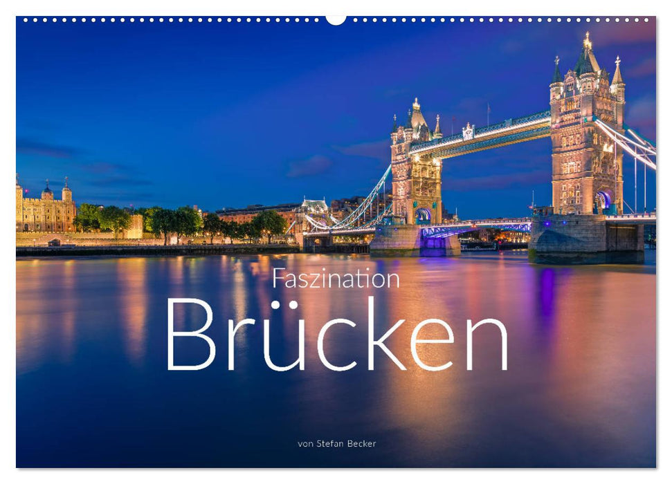 The fascination of bridges (CALVENDO wall calendar 2024) 