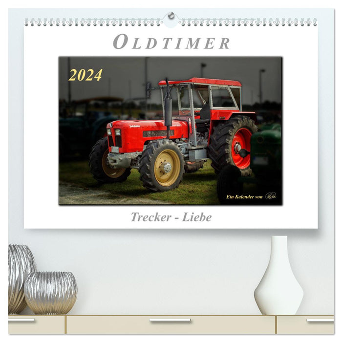 Oldtimer - Trecker Liebe (CALVENDO Premium Wandkalender 2024)