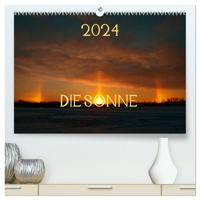 Die Sonne - 2024 (CALVENDO Premium Wandkalender 2024)