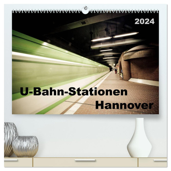 U-Bahn-Stationen Hannover (CALVENDO Premium Wandkalender 2024)