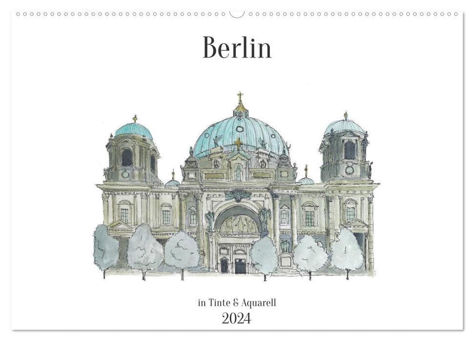 Berlin - in Tinte und Aquarell (CALVENDO Wandkalender 2024)