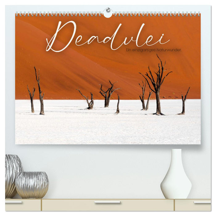 Deadvlei - Ein einzigartiges Naturwunder. (CALVENDO Premium Wandkalender 2024)