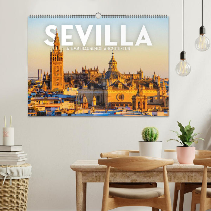 Sevilla - Atemberaubende Architektur (CALVENDO Wandkalender 2024)