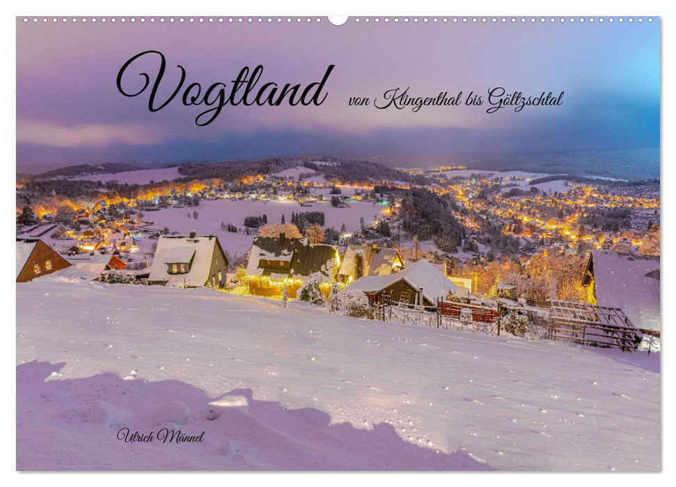 Vogtland - von Klingenthal bis Göltzschtal (CALVENDO Wandkalender 2024)