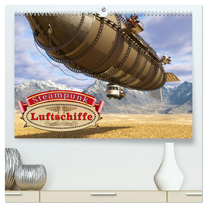 Steampunk Luftschiffe (CALVENDO Premium Wandkalender 2024)