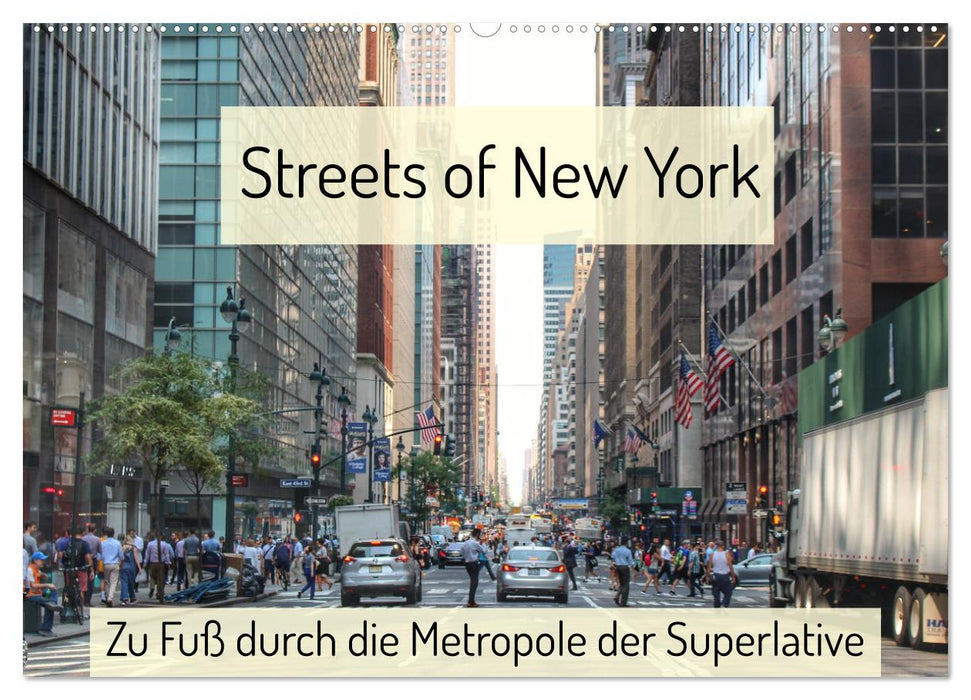 Streets of New York - Zu Fuß durch die Metropole der Superlative (CALVENDO Wandkalender 2024)
