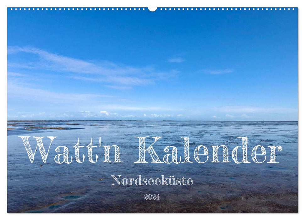 Watt'n Kalender: Nordseeküste (CALVENDO Wandkalender 2024)