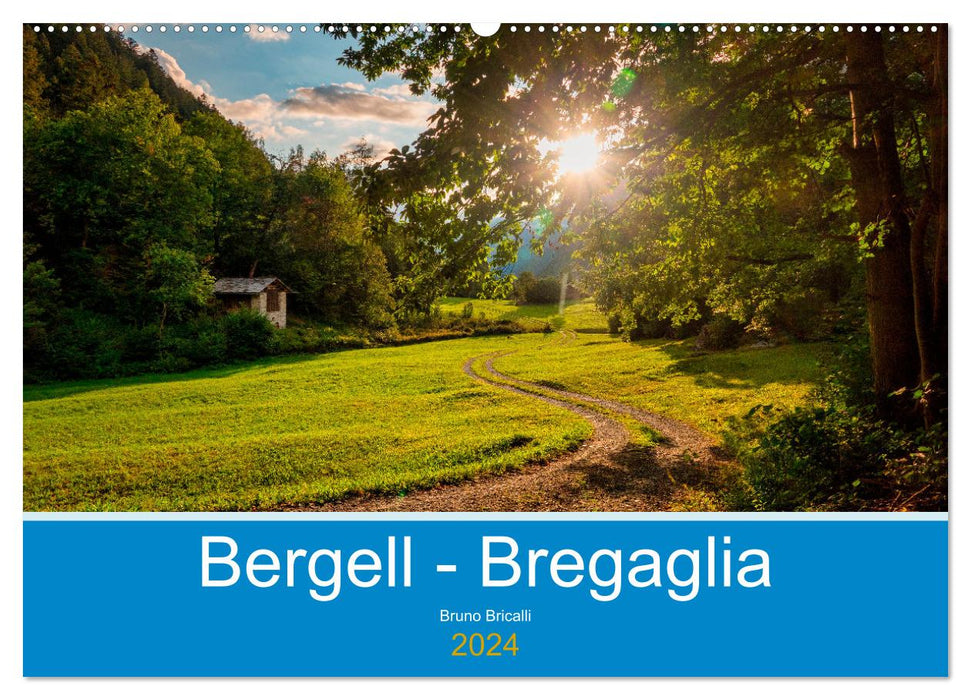 Bergell - Impressions Bregaglia (Calendrier mural CALVENDO 2024) 