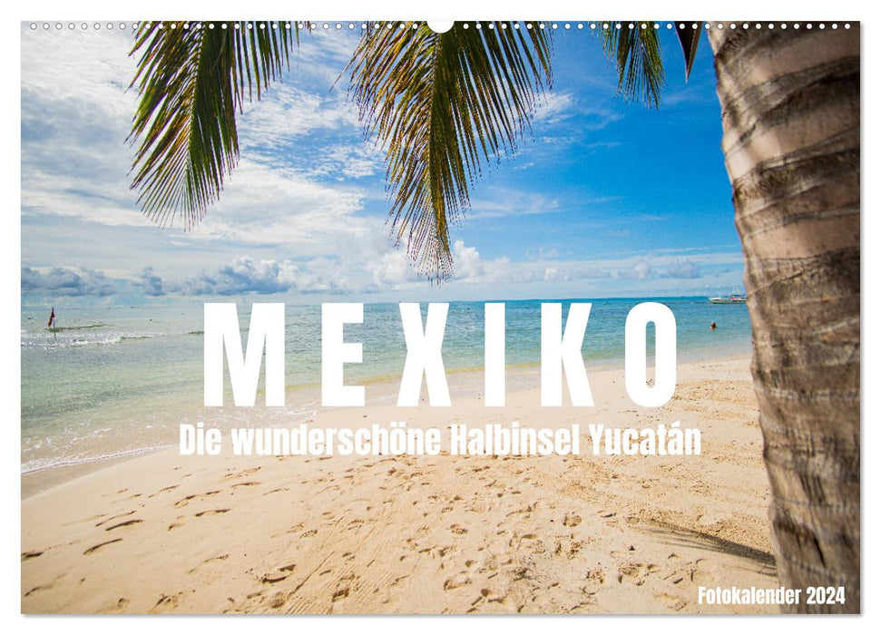 Mexiko - Die wunderschöne Halbinsel Yucatán Fotokalender 2024 (CALVENDO Wandkalender 2024)