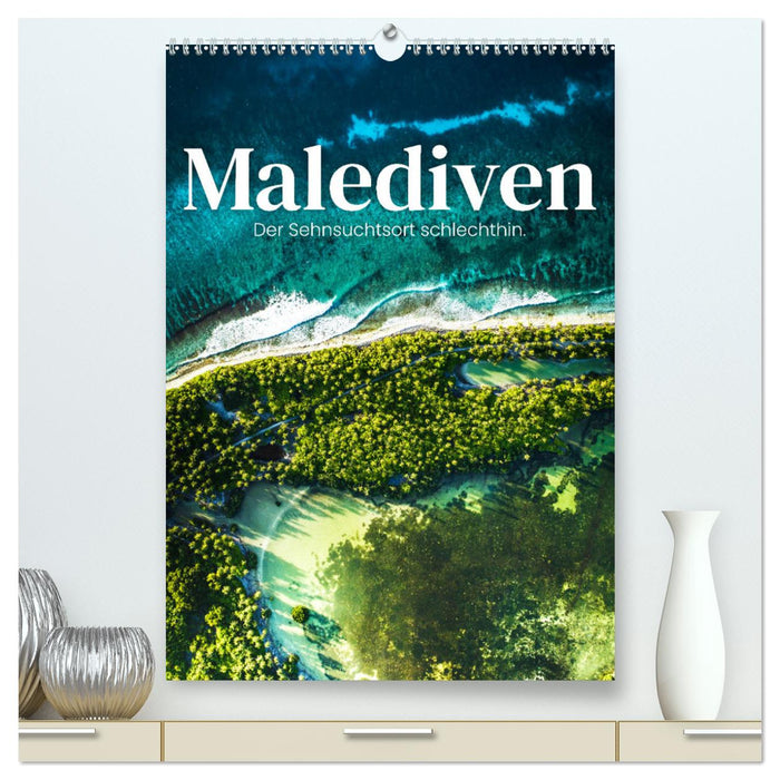 Maldives - The ultimate place of longing. (CALVENDO Premium Wall Calendar 2024) 