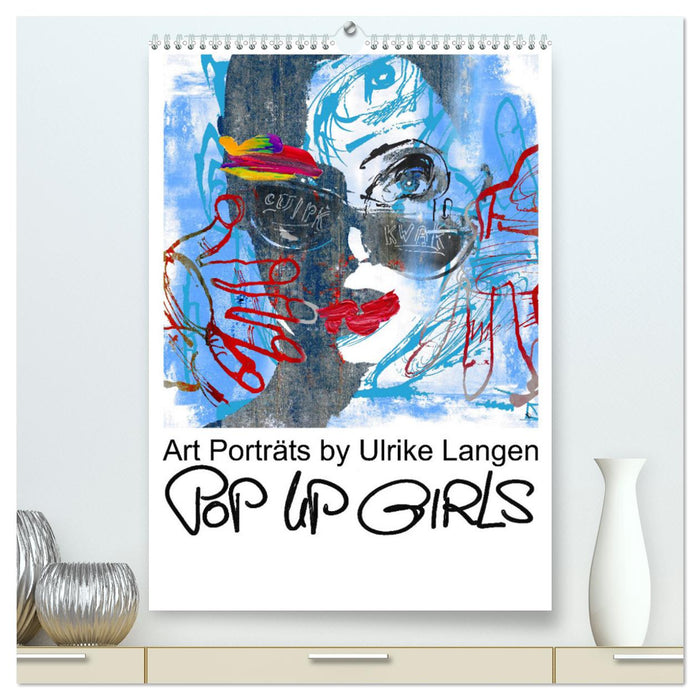 POP UP GIRLS Art Porträts by Ulrike Langen (CALVENDO Premium Wandkalender 2024)