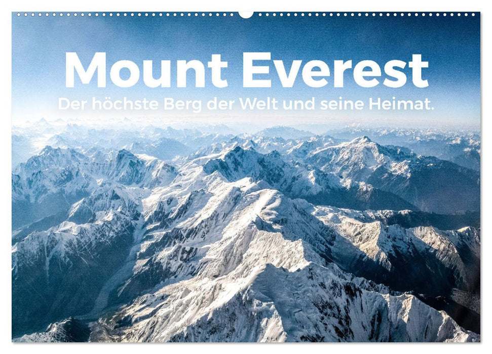 Mont Everest - La plus haute montagne du monde et sa patrie. (Calendrier mural CALVENDO 2024) 