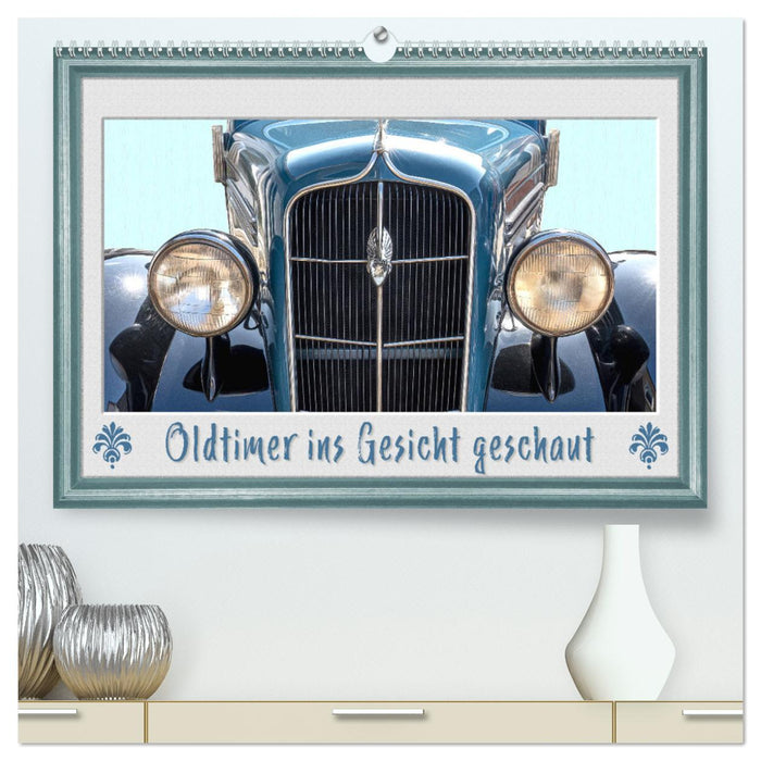 Oldtimer ins Gesicht geschaut (CALVENDO Premium Wandkalender 2024)