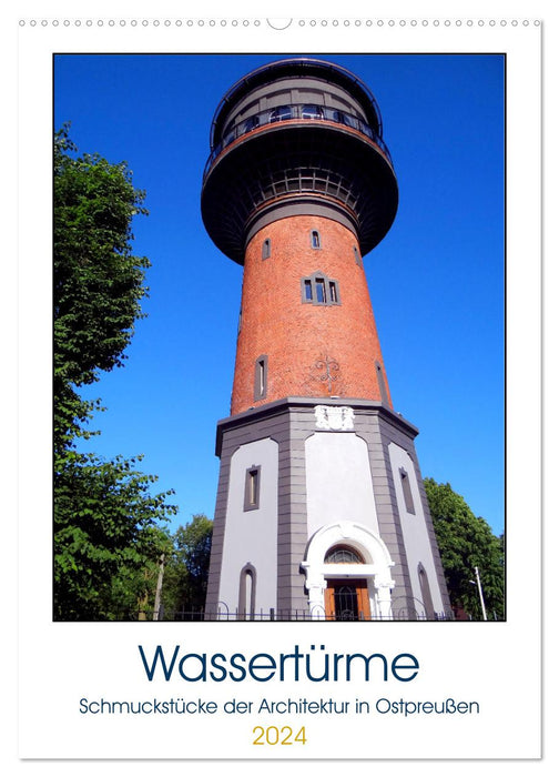 Wassertürme - Schmuckstücke der Architektur in Ostpreußen (CALVENDO Wandkalender 2024)