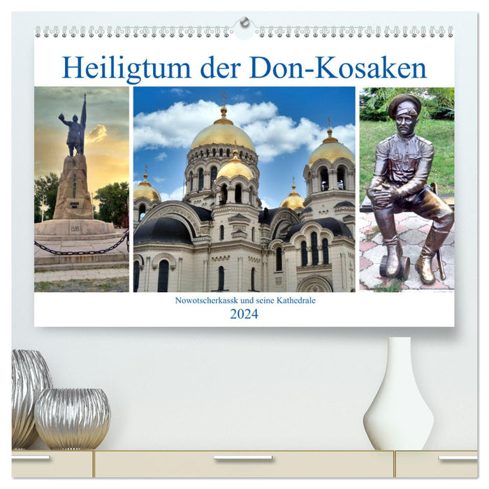 Heiligtum der Don-Kosaken - Nowotscherkassk und seine Kathedrale (CALVENDO Premium Wandkalender 2024)