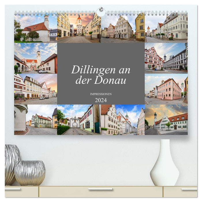 Dillingen an der Donau Impressionen (CALVENDO Premium Wandkalender 2024)