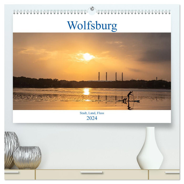 Wolfsburg - Stadt, Land, Fluss (CALVENDO Premium Wandkalender 2024)