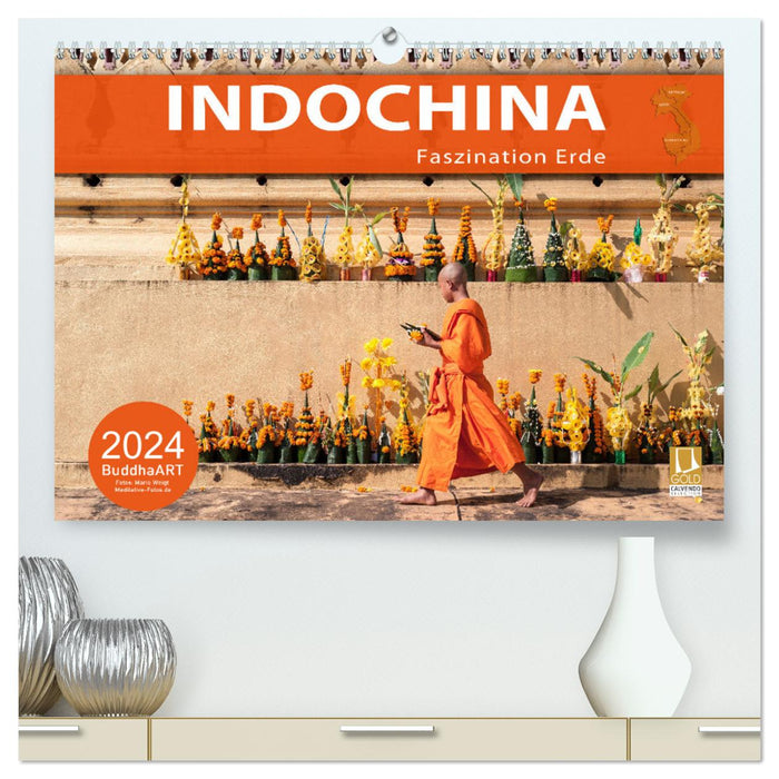 INDOCHINA - Faszination Erde (CALVENDO Premium Wandkalender 2024)