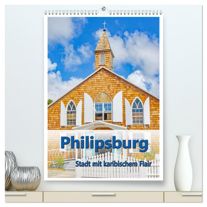 Philipsburg - Stadt mit karibischem Flair (CALVENDO Premium Wandkalender 2024)