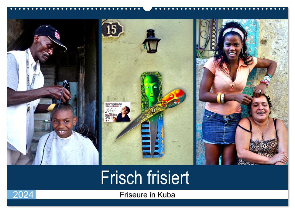 Frisch frisiert - Friseure in Kuba (CALVENDO Wandkalender 2024)