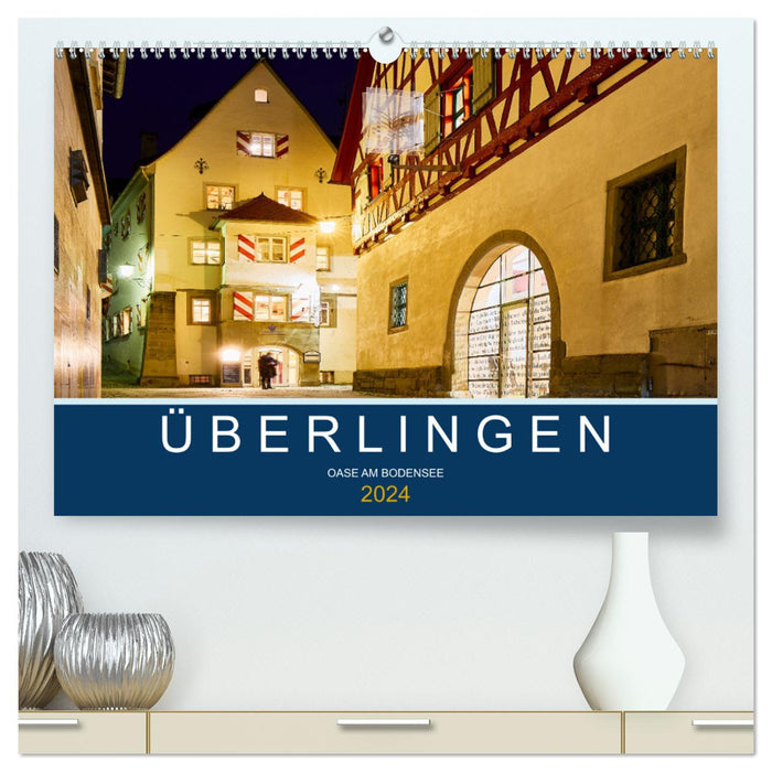 Überlingen - Oase am Bodensee (CALVENDO Premium Wandkalender 2024)
