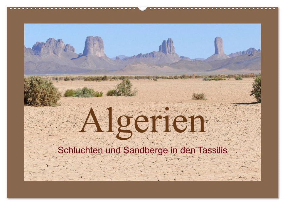 Algerien - Schluchten und Sandberge in den Tassilis (CALVENDO Wandkalender 2024)