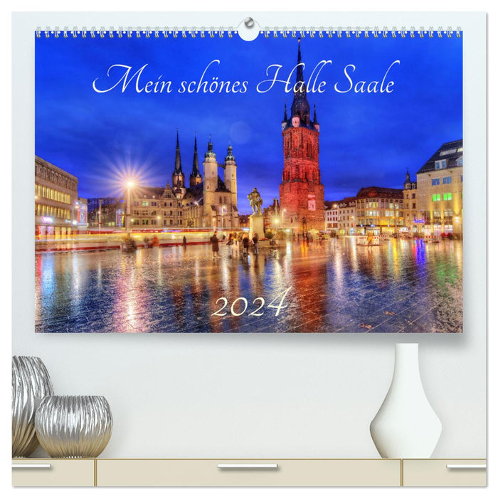 Mein schönes Halle Saale 2024 (CALVENDO Premium Wandkalender 2024)