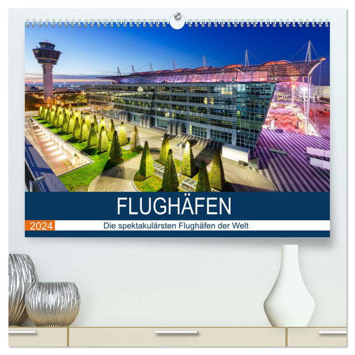 FLUGHÄFEN (CALVENDO Premium Wandkalender 2024)
