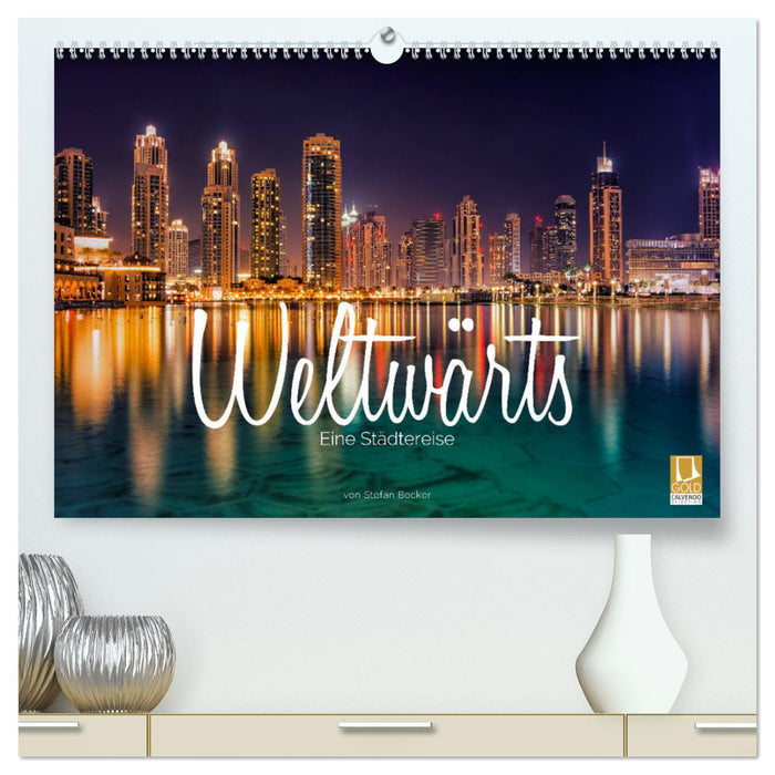 Weltwärts - Un voyage en ville (Calvendo Premium Wall Calendar 2024) 